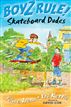 Boyz Rule! Skateboard Dudes