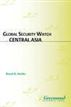 Global Security Watch—Central Asia