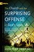 The Church and the Surprising Offense of God's Love (Foreword by Mark Dever)