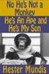 No, He's Not A Monkey, He's An Ape and He's My Son