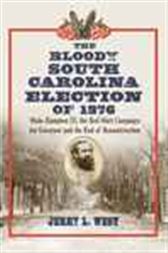 The Bloody South Carolina Election of 1876