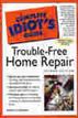 Complete Idiot's Guide to Trouble-Free Home Repair, 2E