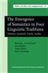 The Emergence of Semantics in Four Linguistic Traditions