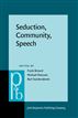 Seduction, Community, Speech