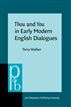 <i>Thou</i> and <i>You</i> in Early Modern English Dialogues