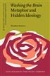 Washing the Brain – Metaphor and Hidden Ideology