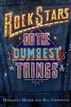 Rock Stars Do The Dumbest Things