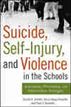Suicide, Self-Injury, and Violence in the Schools