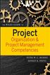 The Wiley Guide to Project Organization and Project Management Competencies