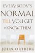 Everybody's Normal Till You Get to Know Them