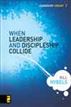When Leadership and Discipleship Collide