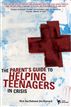 A Parent's Guide to Helping Teenagers in Crisis