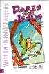 Wild Truth Bible Lessons-Dares from Jesus