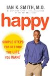 Happy: Simple Steps for Getting the Most Out of Life