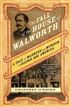 The Fall of the House of Walworth