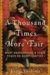 A Thousand Times More Fair