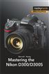 Mastering the Nikon D300/D300S