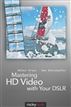Mastering HD Video with Your DSLR