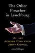 The Other Preacher in Lynchburg
