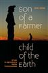 Son Of A Farmer Child Of The Earth: A Pa