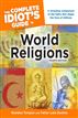 The Complete Idiot's Guide to World Religions, 4th Edition