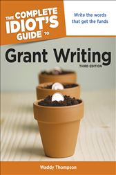 The Complete Idiot's Guide to Grant Writing, 3rd Edition