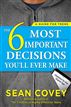 The 6 Most Important Decisions You'll Ever Make