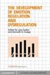 The Development of Emotion Regulation and Dysregulation