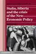 Stalin, Siberia and the Crisis of the New Economic Policy