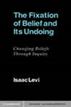 The Fixation of Belief and its Undoing