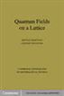 Quantum Fields on a Lattice