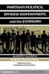 Partisan Politics, Divided Government, and the Economy