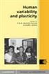 Human Variability and Plasticity
