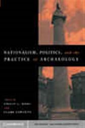 Nationalism, Politics and the Practice of Archaeology