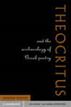 Theocritus and the Archaeology of Greek Poetry