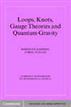 Loops, Knots, Gauge Theories and Quantum Gravity