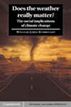 Does the Weather Really Matter?