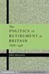 The Politics of Retirement in Britain, 18781948