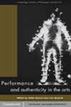 Performance and Authenticity in the Arts