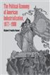 The Political Economy of American Industrialization, 18771900