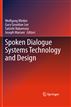 Spoken Dialogue Systems Technology and Design