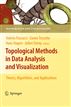 Topological Methods in Data Analysis and Visualization
