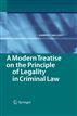 A Modern Treatise on the Principle of Legality in Criminal Law