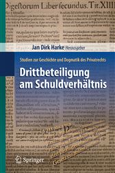 Drittbeteiligung am Schuldverhältnis: Studien zur Geschichte und Dogmatik des Privatrechts (German Edition)
