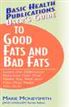 User's Guide to Good Fats and Bad Fats