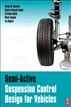 Semi-Active Suspension Control Design for Vehicles