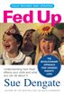 Fed Up (Fully Revised and Updated)