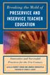 Breaking the Mold of Preservice and Inservice Teacher Education