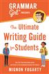 Grammar Girl Presents the Ultimate Writing Guide for Students