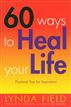 60 Ways To Heal Your Life